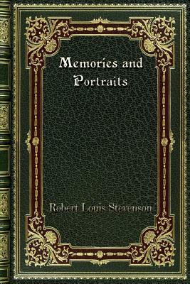 Memories and Portraits by Robert Louis Stevenson