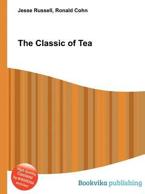 A Classic of Tea: The World's First Treatise on Tea Culture by Lu Yu