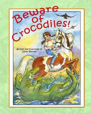 Beware of Crocodiles by Sandy Williams
