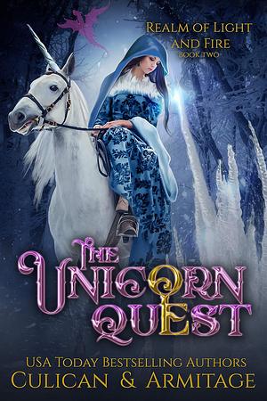 The Unicorn Quest by J.A. Armitage, J.A. Culican