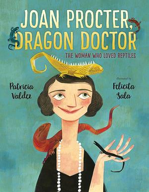 Joan Procter, Dragon Doctor by Felicita Sala, Patricia Valdez