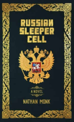 Russian Sleeper Cell by Nathan Monk