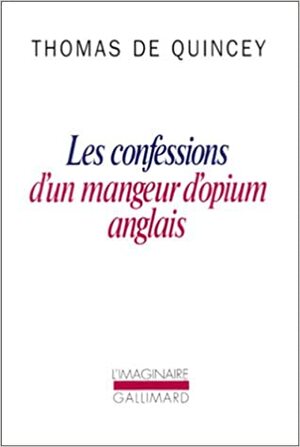 Les Confessions d'un mangeur d'opium anglais by Pierre Leyris, Thomas De Quincey