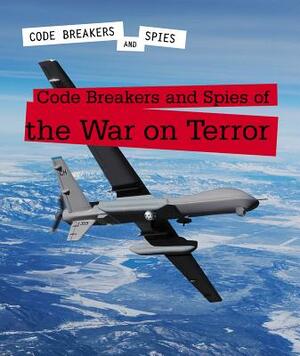 Code Breakers and Spies of the War on Terror by Elizabeth Schmermund
