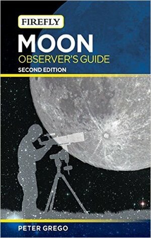 Moon Observer's Guide by Peter Grego