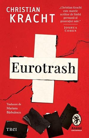 Eurotrash by Mariana Bărbulescu, Christian Kracht