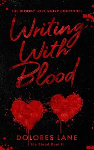 Writing with Blood by Dolores Lane