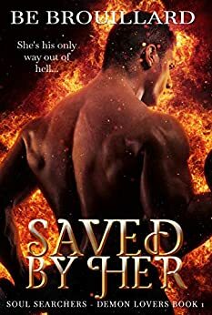 Saved by Her by B.E. Brouillard