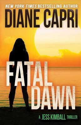 Fatal Dawn by Diane Capri, Nigel Blackwell