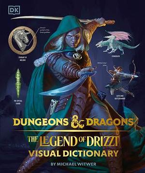 Dungeons and Dragons The Legend of Drizzt Visual Dictionary by Michael Witwer, R.A. Salvatore, R.A. Salvatore