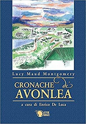 Cronache di Avonlea by L.M. Montgomery, Enrico De Luca