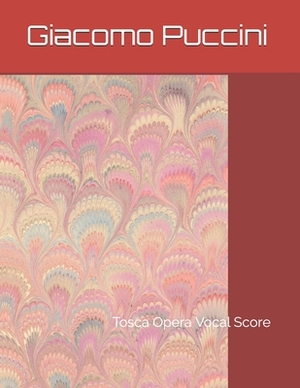 Tosca: Opera Vocal Score by Giacomo Puccini