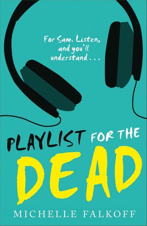 Playlist for the Dead by Michelle Falkoff