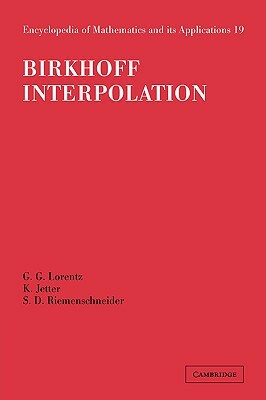 Birkhoff Interpolation by K. Jetter, S. D. Riemenschneider, George G. Lorentz