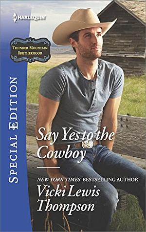 Say Yes to the Cowboy by Vicki Lewis Thompson