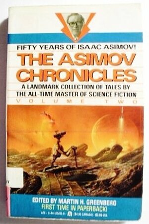 The Asimov Chronicles: Fifty Years of Isaac Asimov, Volume Two by Isaac Asimov, Martin H. Greenberg