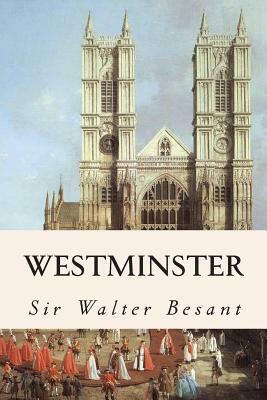 Westminster by Sir Walter Besant, Geraldine Edith Mitton, A. Murray Smith