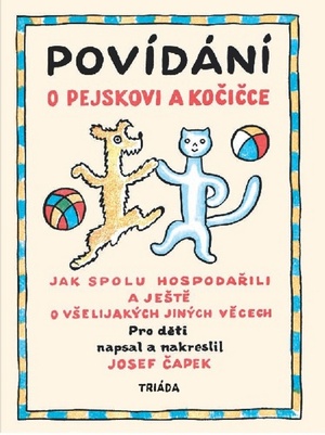 Povídání o pejskovi a kočičce by Josef Čapek