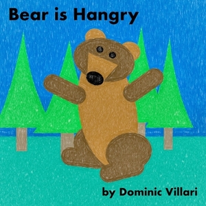 Bear is Hangry by Dominic Robert Villari