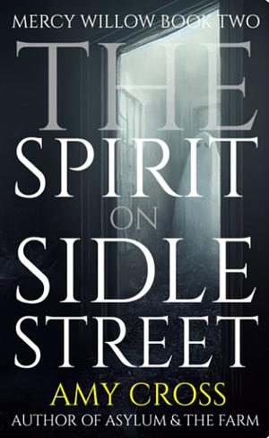 The Spirit on Sidle Street by Amy Cross