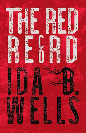 The Red Record by Ida B. Wells