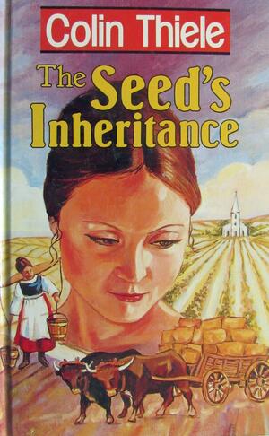 The Seed's Inheritance by Colin Thiele