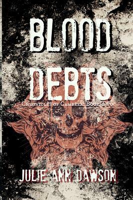Blood Debts by Julie Ann Dawson