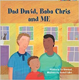 Dad David, Baba Chris and Me by ed Merchant