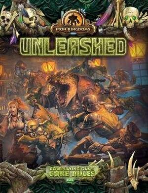 Iron Kingdoms: Unleashed Roleplaying game Core Rules by Matt Goetz
