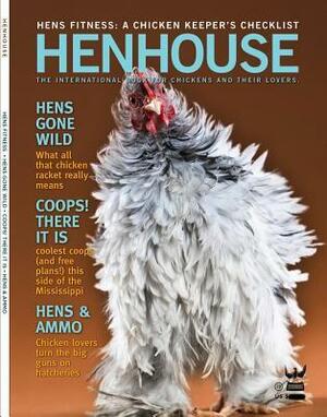 Henhouse: How to Raise Your Own Chickens: The International Book for Chickens and Their Lovers by Buddy Wakefield