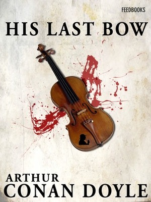 His Last Bow by Arthur Conan Doyle