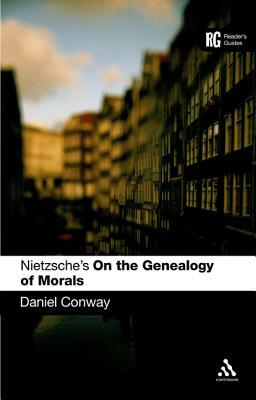Nietzsche's 'on the Genealogy of Morals: A Reader's Guide by Daniel Conway
