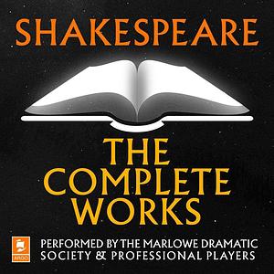 Shakespeare: The Complete Works by William Shakespeare