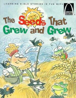 The Seeds That Grew and Grew by Arch Books