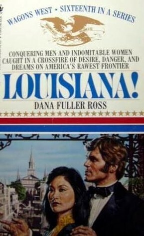 Louisiana! by Dana Fuller Ross