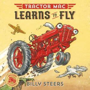 Tractor Mac Learns to Fly by Billy Steers