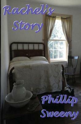 Rachel's Story by Phillip Sweeny