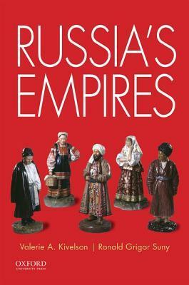 Russia's Empires by Valerie A Kivelson, Ronald Suny