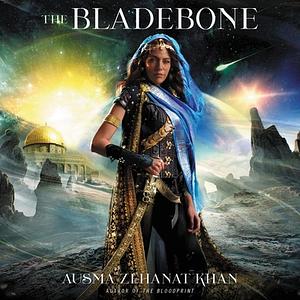 The Bladebone: Book Four of the Khorasan Archives by Ausma Zehanat Khan