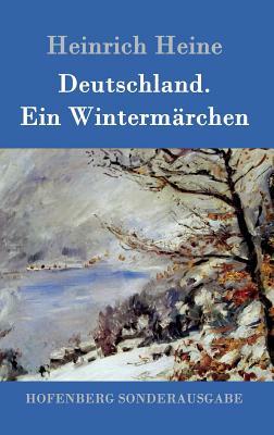 Deutschland. Ein Wintermärchen by Heinrich Heine