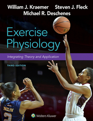 Exercise Physiology: Integrating Theory and Application by William Kraemer, Steven Fleck, Nicholas Ratamess