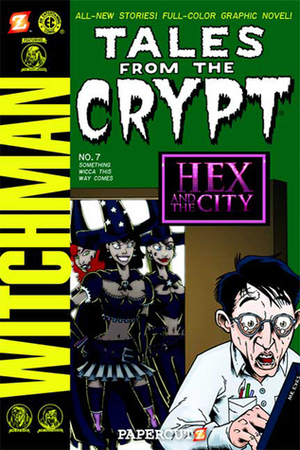 Tales from the Crypt #7: Something Wicca This Way Comes by Rick Parker, John L. Lansdale, David Gerrold, Greg Farshtey, Jim Salicrup, James Romberger, Fred Van Lente