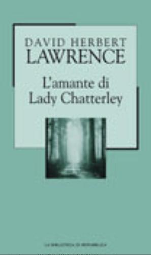 L'amante di Lady Chatterley by D.H. Lawrence