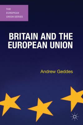 Britain and the European Union by Andrew Geddes