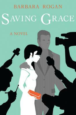 Saving Grace by Barbara Rogan