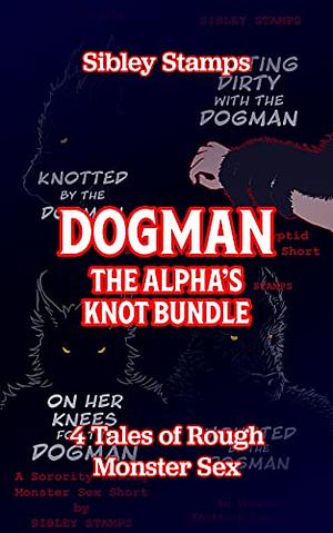 Dogman: The Alpha's Knot Bundle by Sibley Stamps