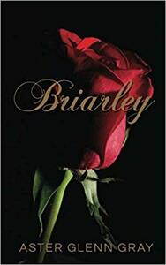 Briarley by Aster Glenn Gray