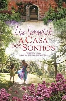 A Casa dos Sonhos by Liz Fenwick