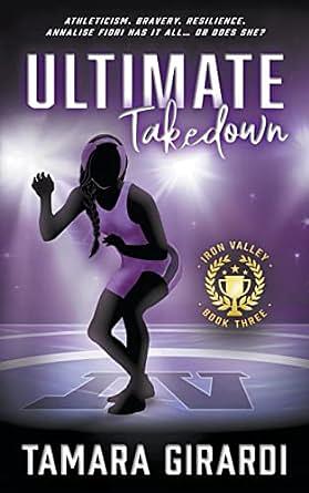 Ultimate Takedown by Tamara Girardi