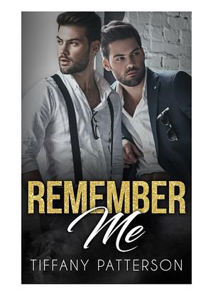 Remember Me by Tiffany Patterson